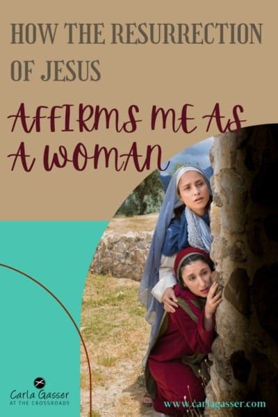 How The Resurrection Of Jesus Affirms Me As A Woman