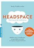 The Headspace Guide to Mindfulness & Meditation: 10 minutes can make ...