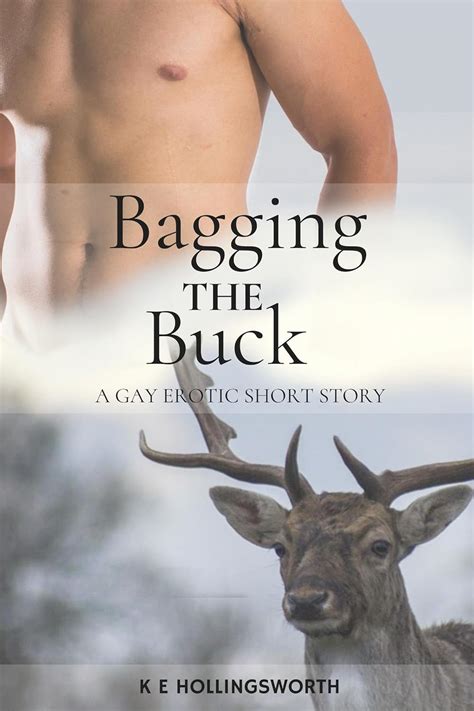 Bagging The Buck A Gay Erotic Short Story Kindle Edition By Hollingsworth K E Literature