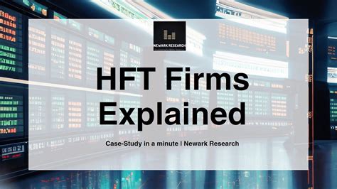 Hft Firms Explained Explained Newark Research Youtube