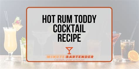 Hot Rum Toddy Cocktail Recipe MINUTE BARTENDER