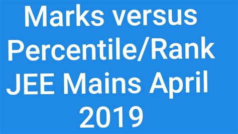 Jee Mains April 2019 Marks Versus Percentile And Ranking In Single