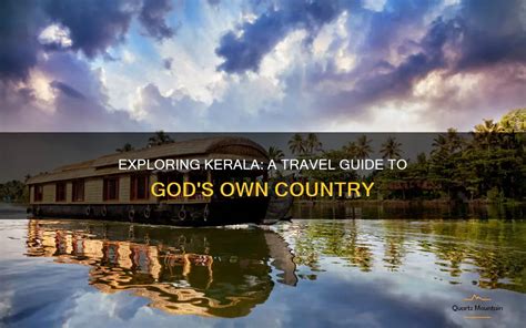 exploring kerala  travel guide  gods  country quartzmountain