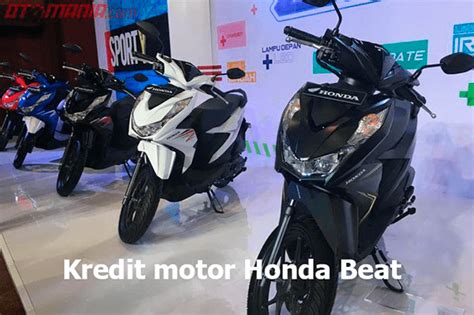 Kredit Motor Honda Beat Dengan Dp 500 Rb Atau 5 Juta Lengkap Dengan