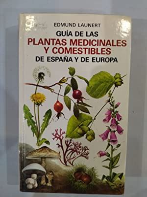 Gu A De Las Plantas Medicinales Y Comestibles De Espa A Y De Europa By