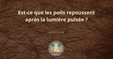 Est Ce Que Les Poils Repoussent Apr S La Lumi Re Puls E Adonisse