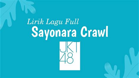 Jkt48 Sayonara Crawl Lirik Lagu Full Youtube