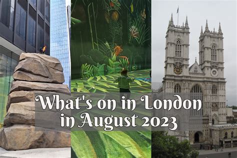 Guide To Whats On In London In August Memoirs Of A Metro Girl