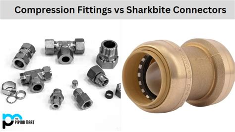 Compression Fittings vs Sharkbite Connectors - What's the Difference