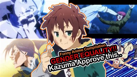 GENDER EQUALITY Kazuma Approve This Funny Anime Compilation Re