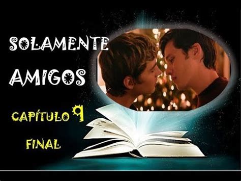 AUDIO RELATO GAY SOLAMENTE AMIGOS CAPÍTULO FINAL JUNTOS PARA SIEMPRE YouTube