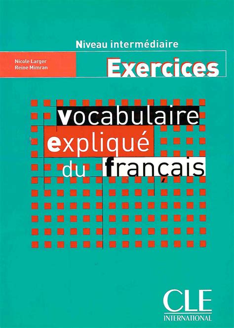 Vocabulaire Explique Du Francais Intermediaire Exercices