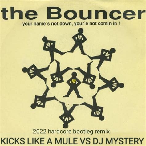 The Bouncer Re Bounced Hardcore Booty Kicks Like A Mule VS DJ Mystery On Ya Own