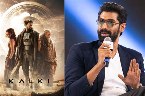 Kalki 2898 Ad वेट्टैयन स्टार राणा दग्गुबाती ने ‘avengers से की ‘कल्कि