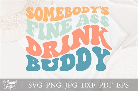 Somebody S Fine Ass Drink Buddy Svg Graphic By Smart Crafter Creative Fabrica
