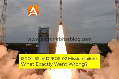 Isros Sslv D Eos Mission Failure What Exactly Went Wrong