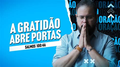 A GRATIDÃO ABRE PORTAS A BENÇÃO DO DIA AP MILTON EBENEZER 13