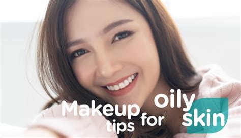 4 Makeup Tips For Oily Skin Watsons Malaysia