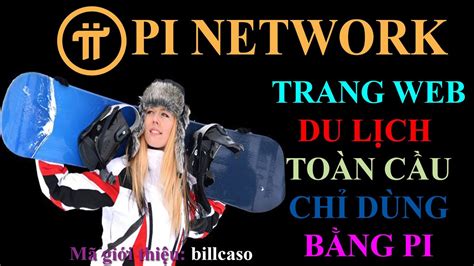 Pi Network C P Nh T Tin Hot M I Nh T I M Danh M T Trang Web Du L Ch