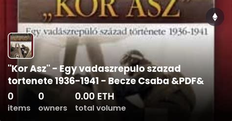 Kor Asz Egy Vadaszrepulo Szazad Tortenete Becze Csaba