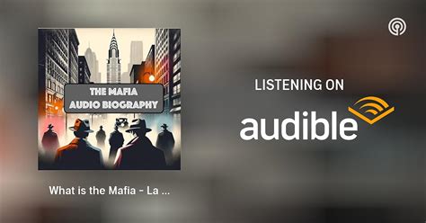 What Is The Mafia La Cosa Nostra The Mafia Audio Biography Of La