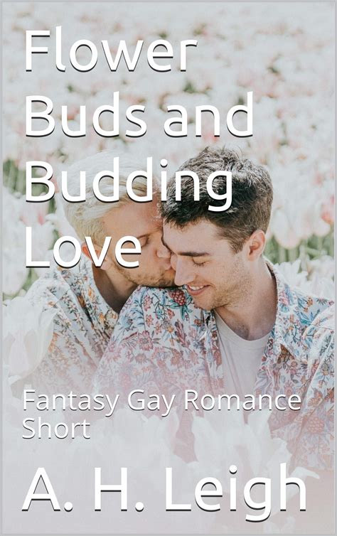 Flower Buds And Budding Love Fantasy Gay Romance Short By A H Leigh Goodreads