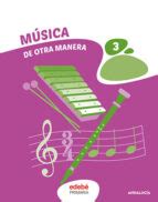 MUSICA 3º EDUCACION PRIMARIA DE OTRA MANERA ANDALUCIA ED 2023 con ISBN