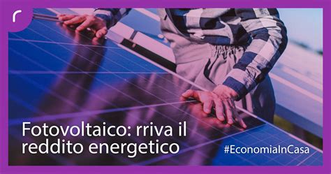 Fotovoltaico Arriva Il Reddito Energetico Revoluce