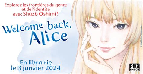 Pika publie le nouveau manga de Shuzo Oshimi, Welcome back, Alice 