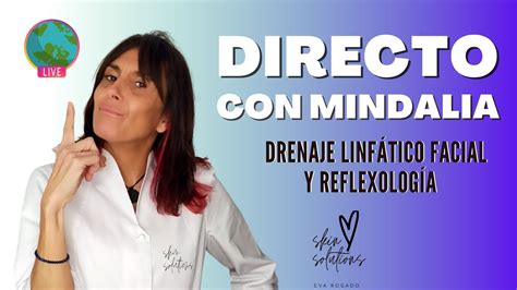 Directo con Mindalia Drenaje Linfático Facial y Reflexología por