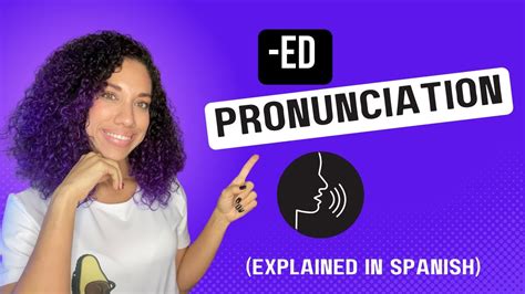 ¿cómo Pronunciar La Ed Al Final De Los Verbos ¡explicado En Español