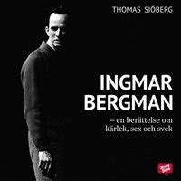 Ingmar Bergman en berättelse om kärlek sex och svek Ljudbok Thomas Sjöberg 9789178376469