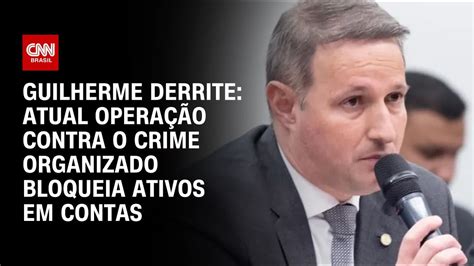 Guilherme Derrite Atual Opera O Contra O Crime Organizado Bloqueia