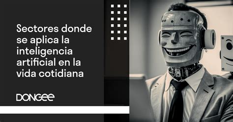 Principales Aplicaciones De La Inteligencia Artificial Para La Vida Diaria