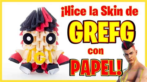 🔴 Cómo Hacer La Skin De Grefg ⚡ De Origami 3d Fortnite Tutorial Paso A