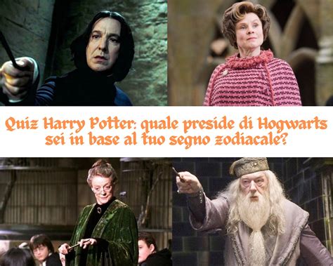 Quiz Harry Potter Quale Preside Di Hogwarts Sei In Base Al Tuo Segno