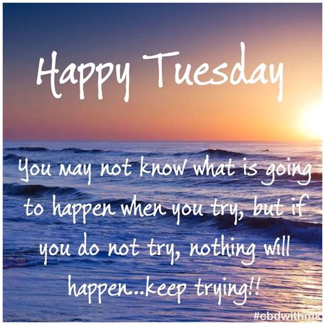 Happy Tuesday Keep Trying 072021 Tuesday Motivation Quotes Tuesday