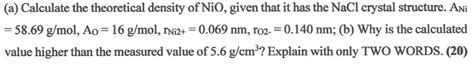 Solved A Calculate The Theoretical Density Of Nio Given Chegg