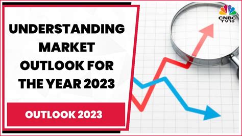 Experts Share Their Market Outlook For The Year 2023 And More Outlook