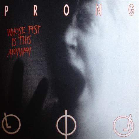 Prong Whose Fist Is This Anyway 1992 Cd Discogs