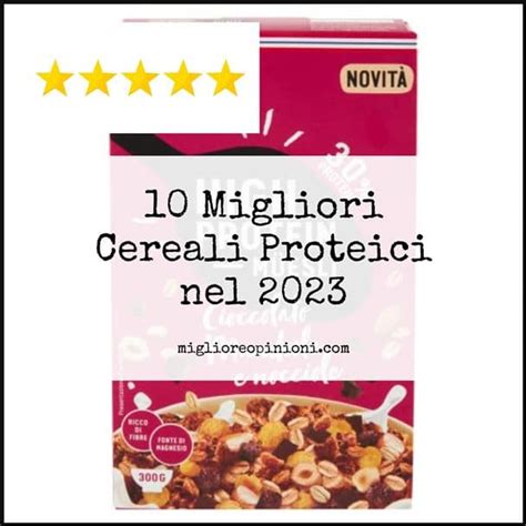 10 Migliori Cereali Proteici Nel 2024 IMigliore