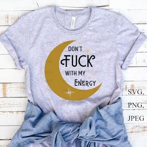 Don T Fuck With My Energy Svg Car Decal Svg Moon Coffee Mug Svg Funny Gifts Idea Svg Cut