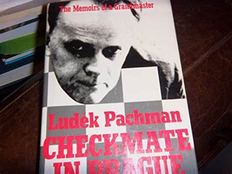 Checkmate In Prague Memoirs Of A Grandmaster Ludek Pachman