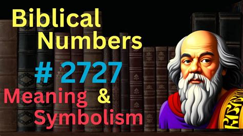 Biblical Number #2727 in the Bible – Meaning and Symbolism - YouTube