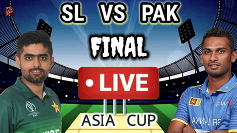 Ptv Sports Live Pakistan Vs Sri Lanka Asia Cup Final Live Pak Vs Sl Final Watch Live Match