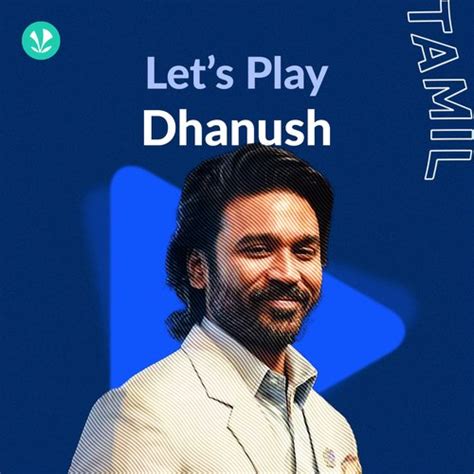 Let's Play - Dhanush - Tamil - Latest Tamil Songs Online - JioSaavn