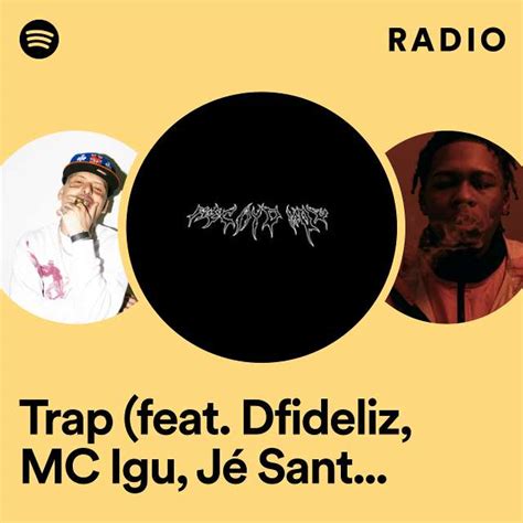 Trap Feat Dfideliz Mc Igu J Santiago Derek Radio Playlist By