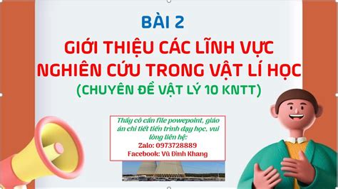 Bài 2 Giới thiệu các lĩnh vực nghiên cứu trong vật lí học Sách chuyên