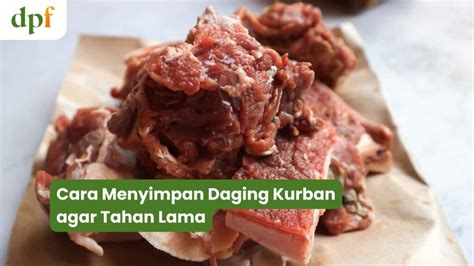 Begini Cara Menyimpan Daging Kurban Agar Tahan Lama DPF