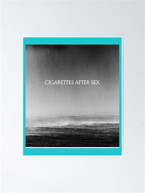 Cigarettes After Sex Storm Poster For Sale By Edwinsss Redbubble